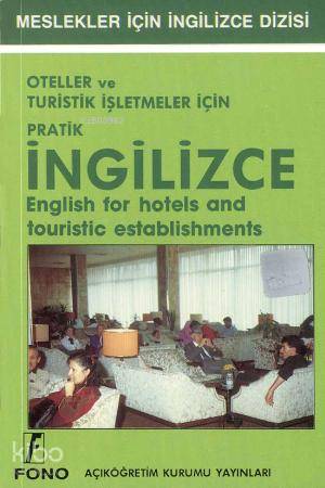 Oteller ve Turistik İşletmeler için Pratik İngilizce