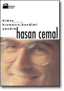 Kimse Kızmasın Kendimi Yazdım