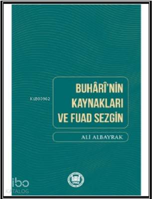 Buhari nin Kaynakları ve Fuad Sezgin