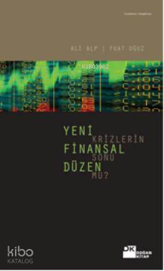 Yeni Finansal Düzen Krizlerin Sonu mu