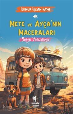 Mete ve Ayça nın Maceraları Sevgi Yolculuğu 8 Yaş
