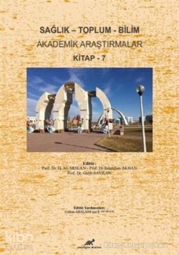 Sağlık Toplum Bilim Akademik Araştırmalar Kitap 7
