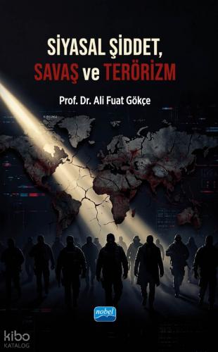 SİYASAL ŞİDDET SAVAŞ VE TERÖRİZM Küresel Sermaye Emperyalizm Sömürgecilik Örgütler Sabotajlar Suikastlar