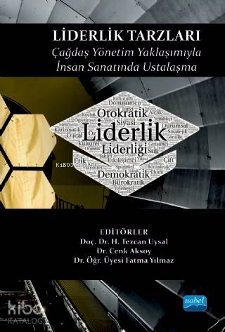 LİDERLİK TARZLARI Çağdaş Yönetim Yaklaşımıyla İnsan Sanatında Ustalaşma