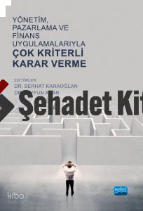 Yönetim Pazarlama ve Finans Uygulamalarıyla Çok Kriterli Karar Verme