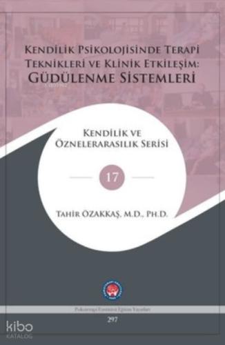 Kendilik Psikolojisinde Terapi Teknikleri Ve Klinik Etkileşim Güdülenme Sistemleri