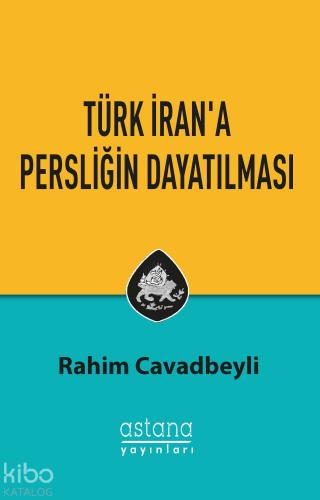 Türk İran a Persliğin Dayatılması