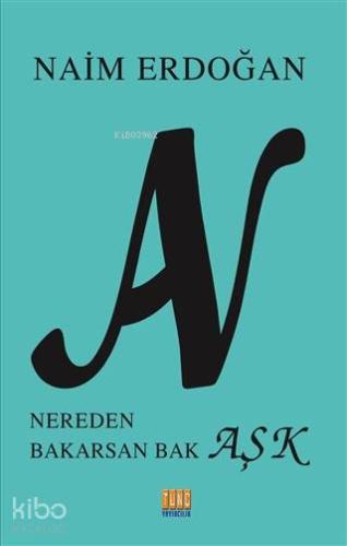 An Nereden Bakarsan Bak Aşk