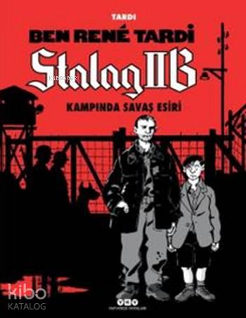 Ben Rene Tardi Stalag IIB Kampında Savaş Esiri Fransa ya Dönüşüm