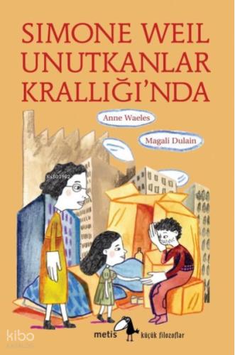 Simone Weil Unutkanlar Krallığı nda
