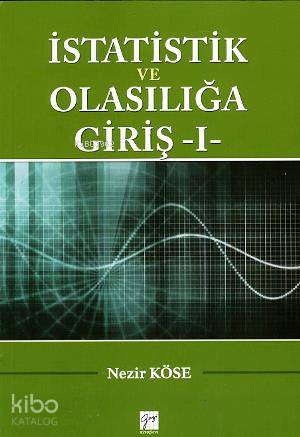 İstatistik ve Olasılığa Giriş 1 Gazi Kitabevi