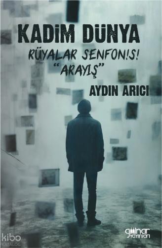 Kadim Dünya Rüyalar Senfonisi Arayış