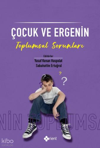 Çocuk ve Ergenin Toplumsal Sorunları