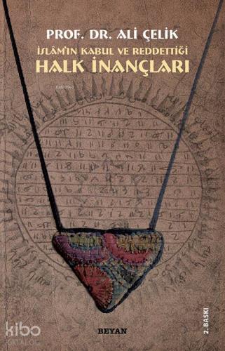 İslam ın Kabul ve Reddettiği Halk İnançları