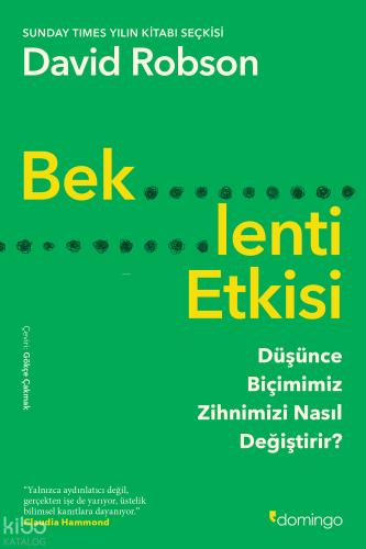 Beklenti Etkisi Düşünce Biçimimiz Zihnimizi Nasıl Değiştirir