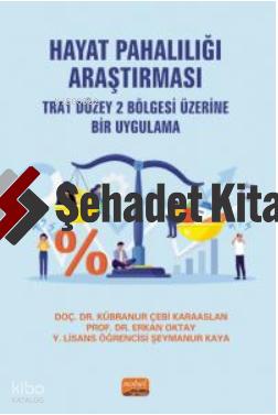 HAYAT PAHALILIĞI ARAŞTIRMASI TRA1 Düzey 2 Bölgesi Üzerine Bir Uygulama