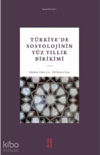 Türkiye de Sosyolojinin Yüz Yıllık Birikimi