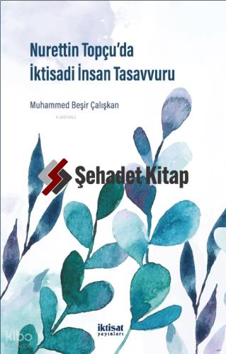 Nurettin Topc u da İktisadi İnsan Tasavvuru