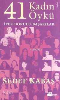 İpek Dokulu Başarılar 60 Kadın 60 Öykü