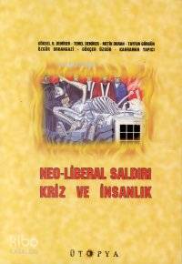 Neo Liberal Saldırı Kriz ve İnsanlık