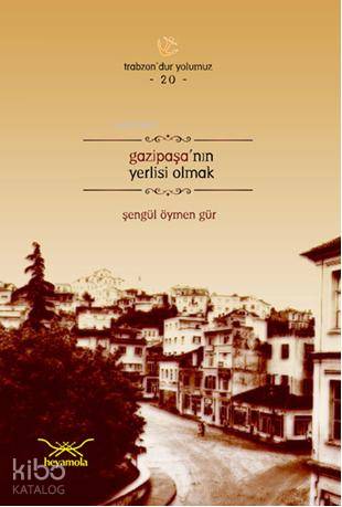 Gazipaşa nın Yerlisi Olmak