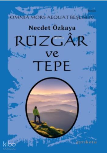 Rüzgar ve Tepe Omnia Mors Aequat Beşlisi IV