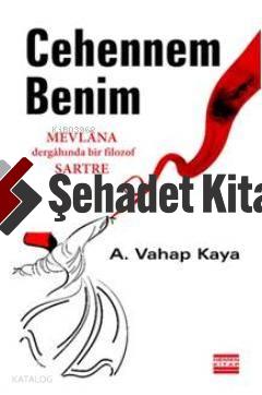 Cehennem Benim Mevlana Dergahında Bir Filozof Sartre