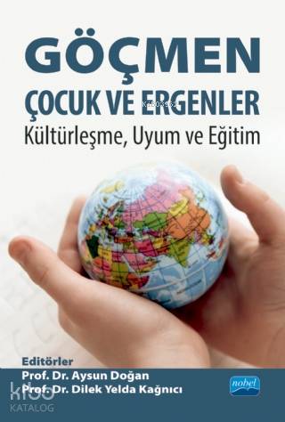 Göçmen Çocuk ve Ergenler Kültürleşme Uyum ve Eği