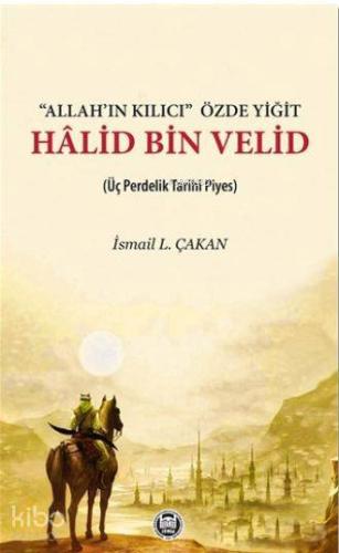 Allah ın Kılıcı Özde Yiğit Halid Bin Velid