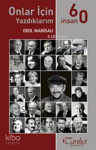 Onlar İçin Yazdıklarım 60 İnsan