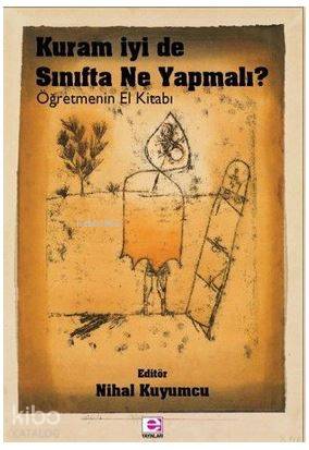 Kuram İyi De Sınıfta Ne Yapalım