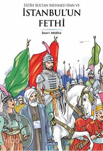 Fatih Sultan Mehmet ve İstanbul un Fethi