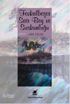 Fevkalbeşer Sair Bey ve Suskunluğu