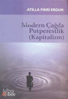 Modern Çağda Putperestlik Kapitalizm
