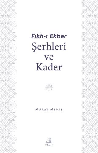 Fıkh ı Ekber Şerhleri ve Kader