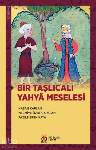 Bir Taşlıcalı Yahyâ Meselesi
