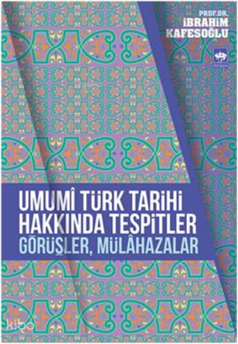Ötüken Kitap Umumi Türk Tarihi Hakkında Tespitler Görüşler Mülahaz