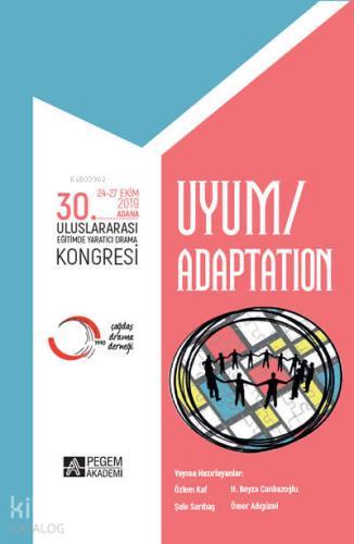 30 ULUSLARARASI EĞİTİMDE YARATICI DRAMA KONGRESİ UYUM