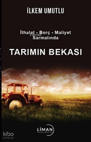 İthalat Borç Maliyet Sarmalında Tarımın Bekası