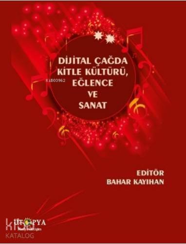 Dijital Çağda Kitle Kültürü Eğlence ve Sanat