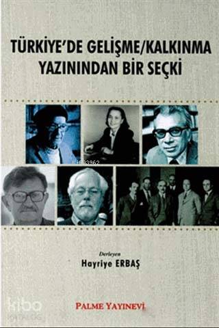 Türkiye de Gelişme Kalkınma Yazınından Bir Seçki