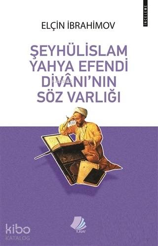 Şeyhülislam Yahya Efendi Divanı nın Söz Varlığı