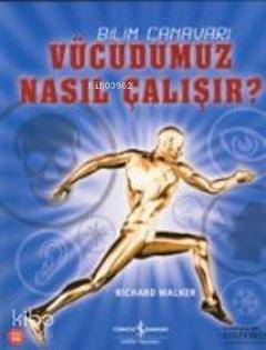 Vücudumuz Nasıl Çalışır
