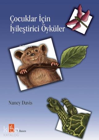 ÇOCUKLAR İÇİN İYİLEŞTİRİCİ ÖYKÜLER Therapeutic Stories that Teach and Heal