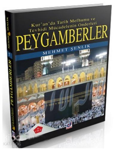 Peygamberler 3 Cilt Kur an da Tarih Mefhumu ve Tevhidi Mücadelenin Önderleri