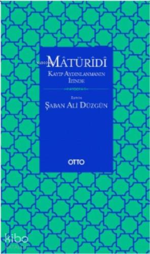 Matüridi Kayıp Aydınlanmanın İzinde