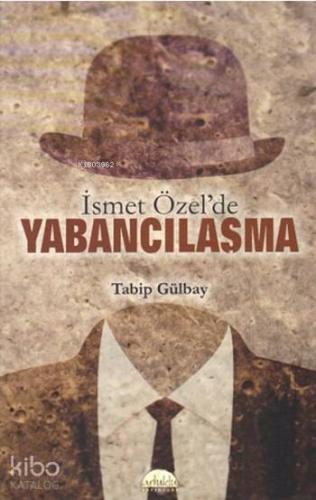İsmet Özel de Yabancılaşma