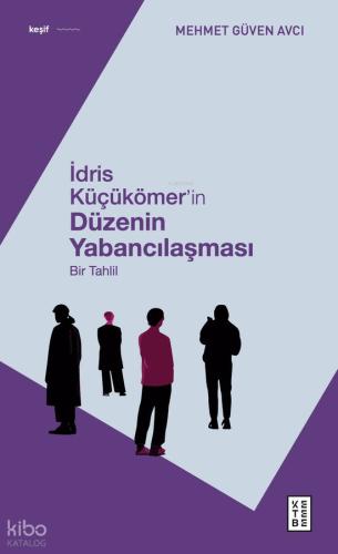İdris Küçükömer in Düzenin Yabancılaşması
