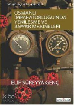 Osmanlı İmparatorluğunda Yenileşme ve Buhar Makineleri
