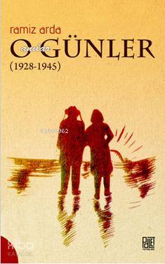 O Günler Anılar 1928 1945